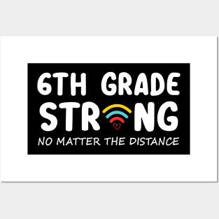 6th Grade Strong No Matter Wifi The Distance Shirt Funny Back To School Gift Posters and Art